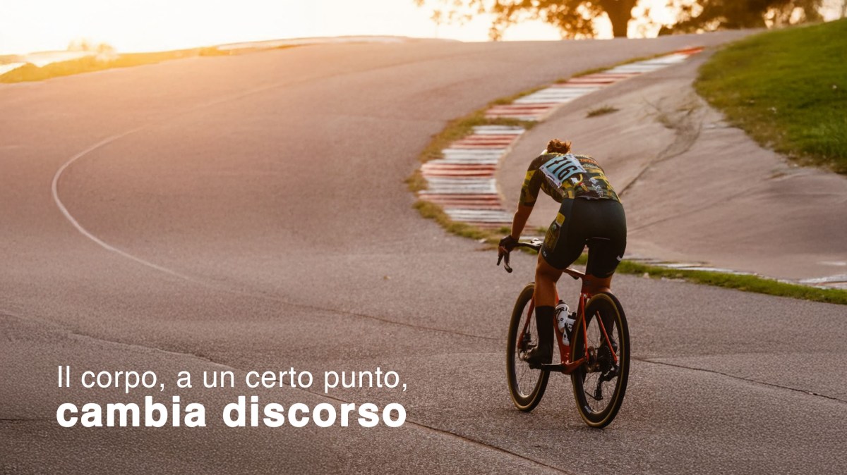 Il corpo, a un certo punto, cambia&nbsp;discorso