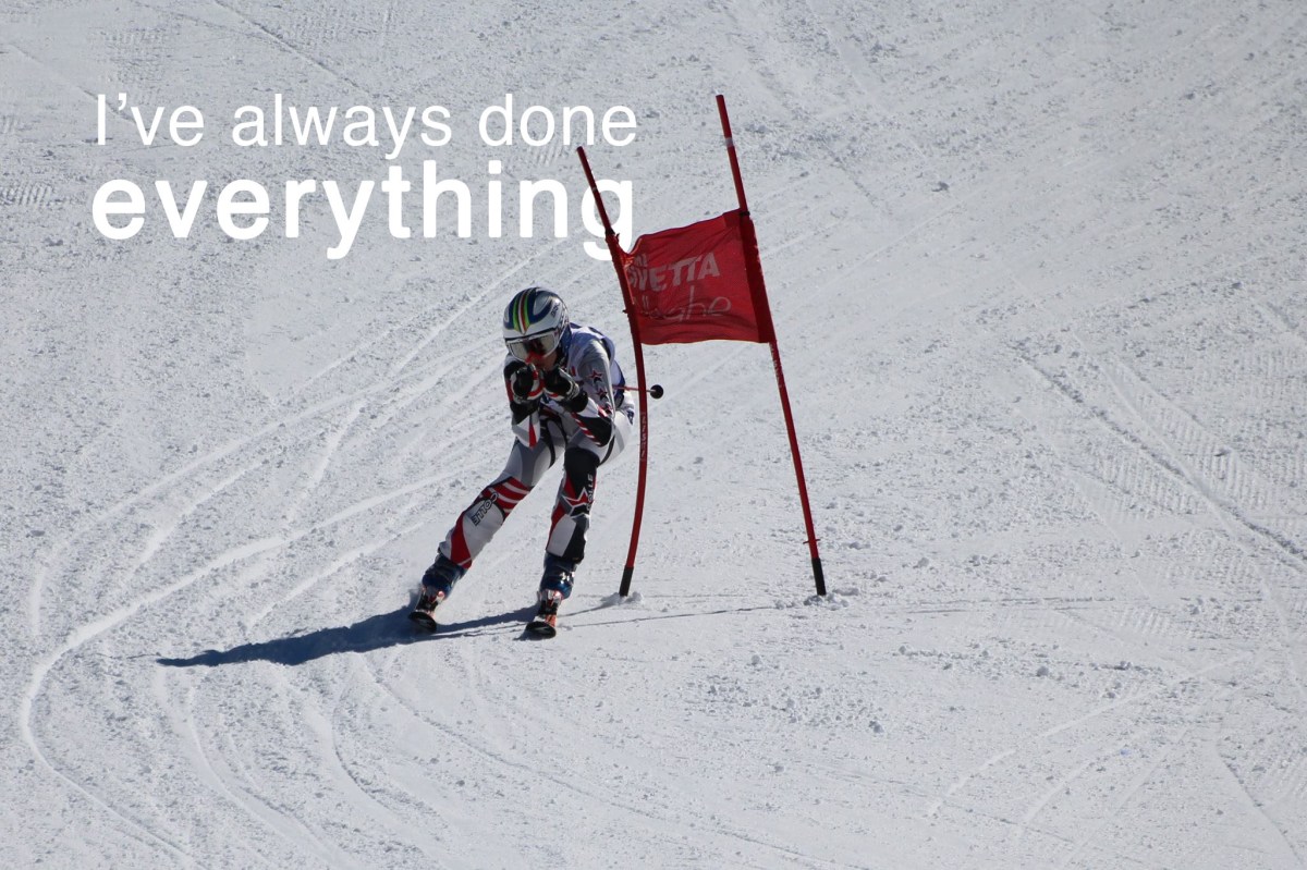 I’ve Always Done&nbsp;Everything